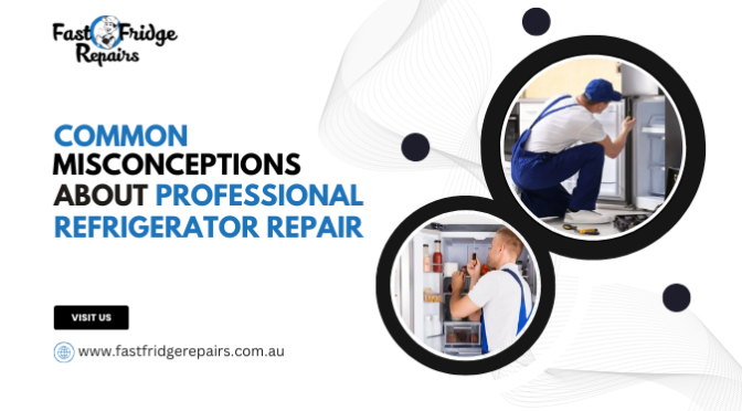 Debunking Common Misconceptions About Professional Refrigerator Repair