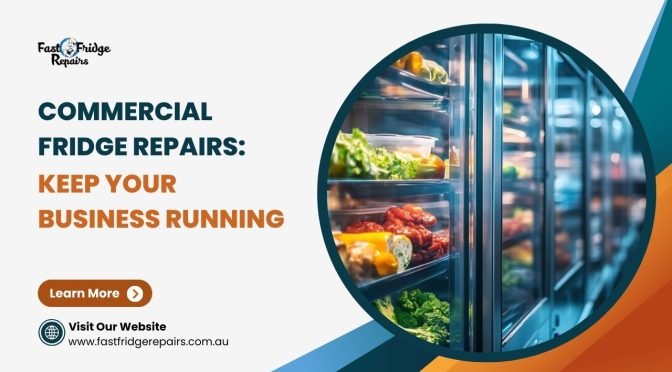 Commercial Fridge Repairs – Tips for Keeping Your Business Running Smoothly