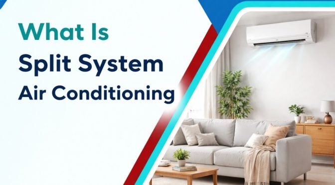 What Is Split System Air Conditioning for Modern Homes and Small Spaces